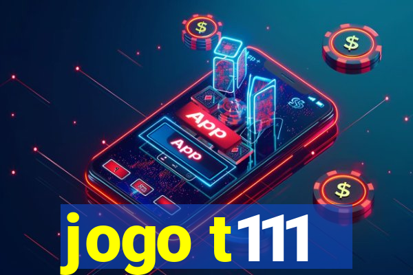 jogo t111